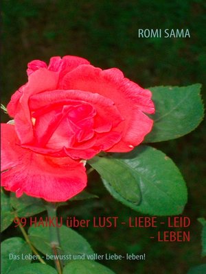 cover image of 99 HAIKU über LUST--LIEBE--LEID--LEBEN